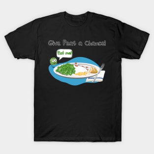 Give Peas a Chance! T-Shirt